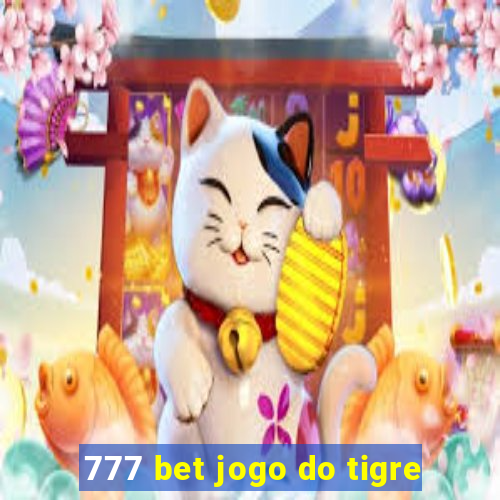 777 bet jogo do tigre